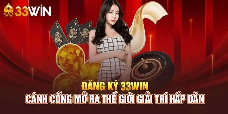 Hướng Dẫn Các Bước Để Tham Gia Cá Cược Tại 33Win