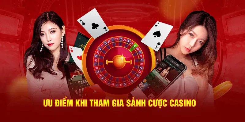 Các Lợi Ích Khi Tham Gia Casino 33Win